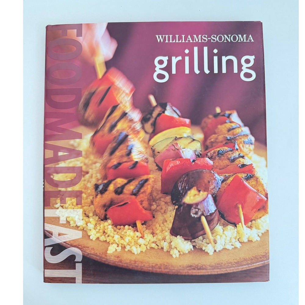 Williams-Sonoma Grilling Food Made Fast Cookbook Hardcover Quick Recipes BBQ